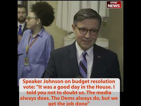 House PASSES 2025 Budget, Speaker: I told you not to doubt us, media always does, Dems always do