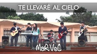 Te Llevare Al Cielo - MaRVeC