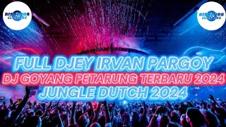 Download lagu FULL DJEY IRVAN PARGOY!!DJ GOYANG PETARUNG TERBARU 2024[JUNGLE DUTCH X DJ RISKI PDG] mp3