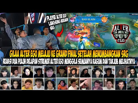 REAKSI SELURUH STREMER ALTER EGO BERHASIL MELAJU KE GRAND FINAL M7!! GAME 4 AE VS SRG M7 WORLD MLBB