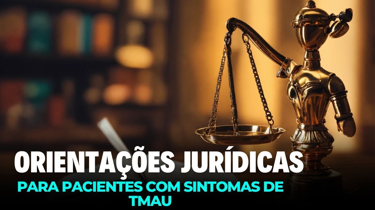 orientações jurídicas para pacientes com sintomas de TMAU