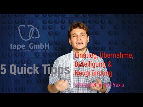 Praxiseinstieg, Praxisübernahme, Praxisbeteiligung & Praxisneugründung - 5 Quick Tipps