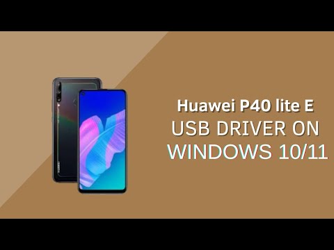 Huawei P40 lite E USB Driver on Windows 10/11 Free Download