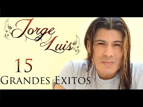 Jorge Luis - 15 Grandes Exitos