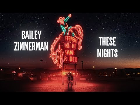 Bailey Zimmerman - These Nights (Lyric Video)