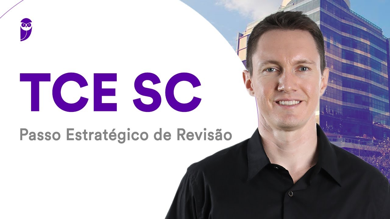 Concurso TCE SC: Passo Estratégico de Revisão - Prof. Alexandre Violato
