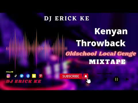 Kenyan Throwback Oldschool Local Genge Mix VOL 1 | DJ Erick KE