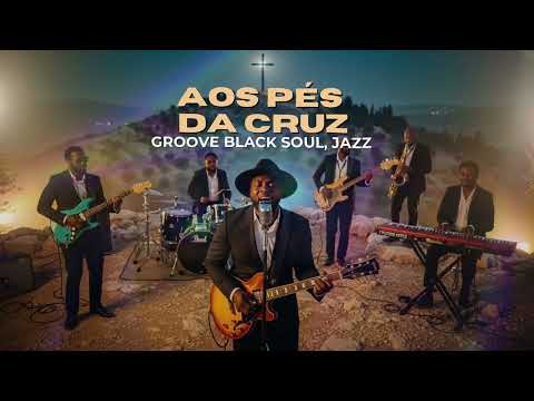 AOS PÉS DA CRUZ — VERSÃO GRACE GROOVE SOUL — KLEBER LUCAS