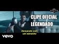 Sam Smith Ft Normani Dancing With A Stranger Tradução Legendado Clipe Oficial