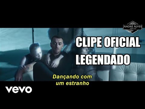 Sam Smith ft. Normani - Dancing With A Stranger (TraduÃ§Ã£o ...