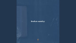 Broken Sunday Music Video