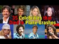 35 CELEBRITIES THAT DIED IN AIRCRAFT CRASHES