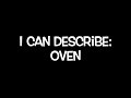 I Can Describe Oven