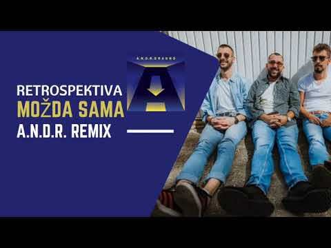 Možda Sama x Retrospektiva (A.N.D.R. Remix)