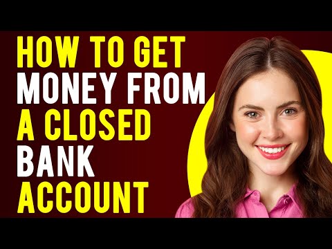 How To Get Money From A Closed Bank Account (What to Do if a Bank Closed Your Account)