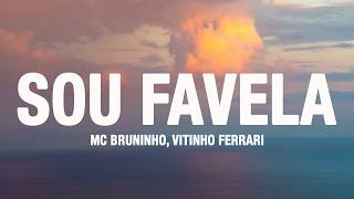 Download lagu MC Bruninho, Vitinho Ferrari, DG e Batidão Stronda - Sou Favela (Letra/Lyrics) mp3