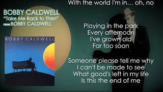 BOBBY CALDWELL - Take Me Back to Then with Lyrics