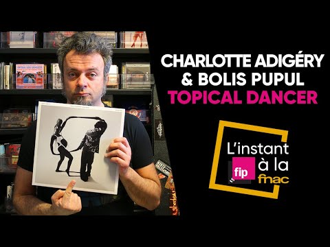 L'Instant Fip à la Fnac présente Topical Dancer de Charlotte Adigéry et Bolis Pupul