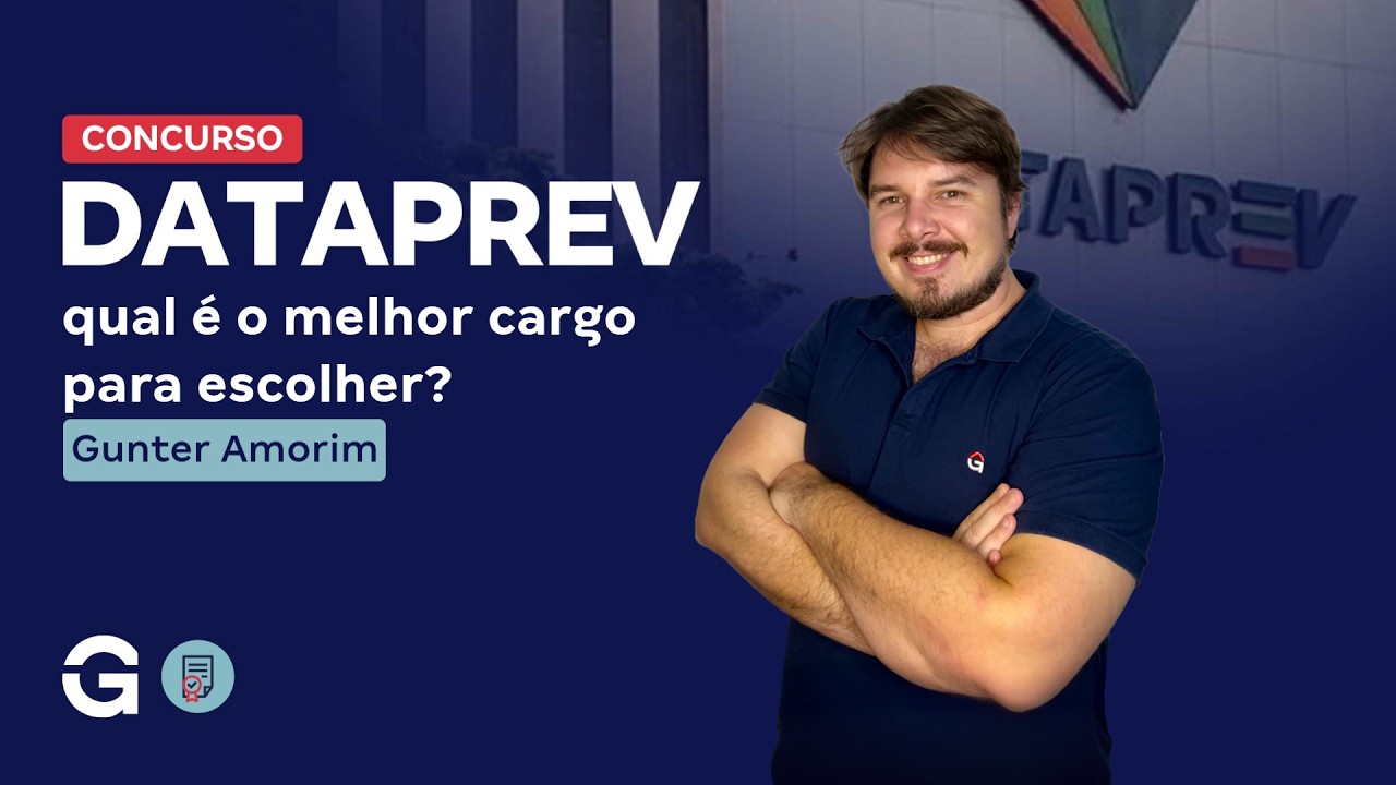 Concurso Dataprev: qual é o melhor cargo para escolher? Com Gunter Amorim