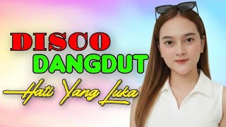 Download lagu DISCO DANGDUT HATI YANG LUKA - ALBUM HITS POPULER mp3