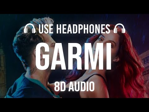 Garmi (8D AUDIO) Street Dancer 3D | garmi Song 8d Audio | 8d garmi