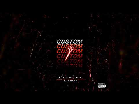 Kroeger ft. Brian - "CUSTOM"