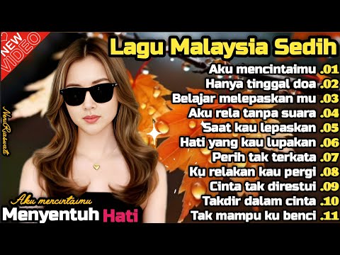 Lagu Malaysia Sedih 😭 Lagu Patah Hati 💫 Cocok Untuk Menemani Hari-hari mu 