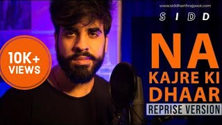 Na Kajre Ki Dhaar (Reprise Version) Full Song- Sid