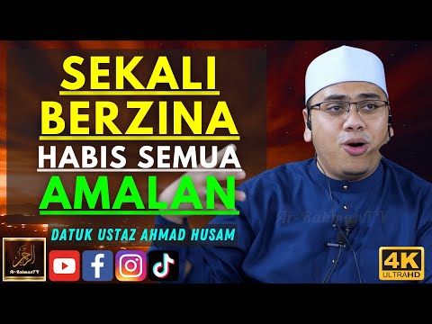 Datuk Ustaz Ahmad Husam - SEKALI BERZINA HABIS SEMUA AMALAN