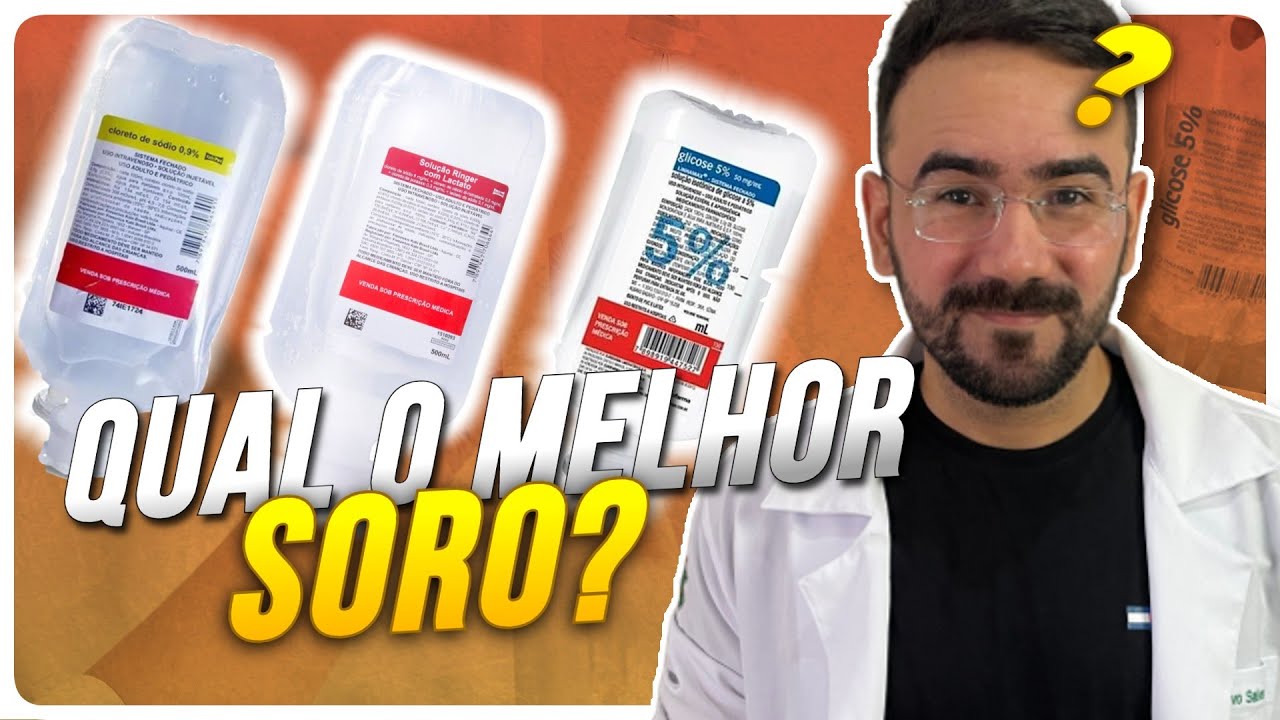 TIPOS DE SORO (SORO FISIOLÓGICO, RINGER, GLICOSADO) - AFINAL, QUAL USAR?