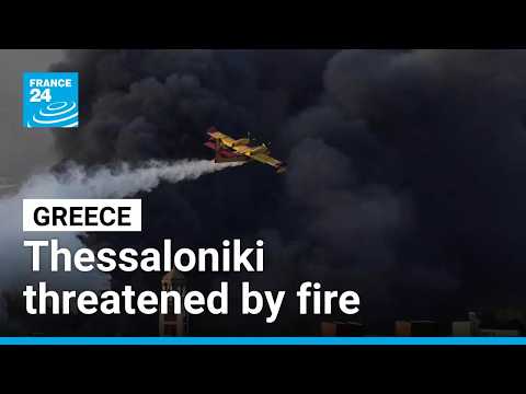 Greece's Thessaloniki threatened by spreading wildfire