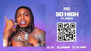 TEC -  So High ft. @PeezyOfficial  (Official Audio)