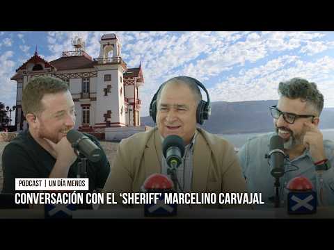 Conversación con el 'Sheriff' Marcelino Carvajal | #UnDíaMenos