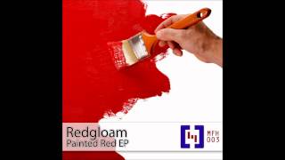 [MFH003] - 05 - Redgloam - Painted Red (Noun's Paintbrush Remix)