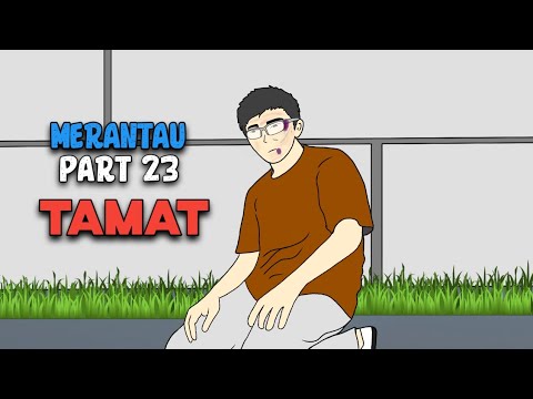 Episode ( ENDING ) MERANTAU PART 23 TAMAT - DRAMA ANIMASI