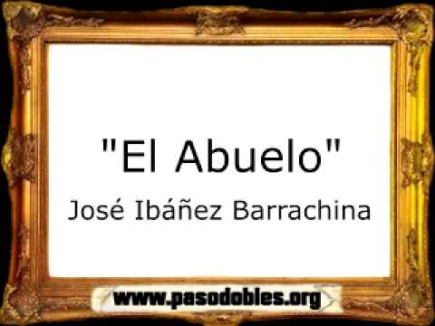 El Abuelo - José Ibáñez Barrachina [Pasodoble]