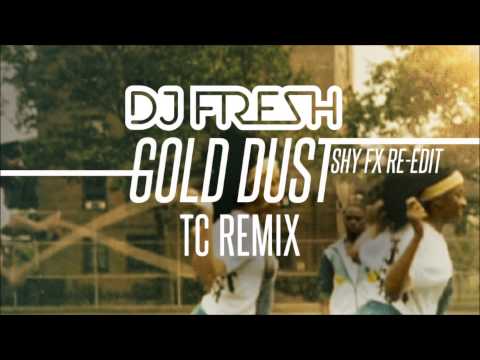DJ Fresh - Gold Dust [TC Remix]