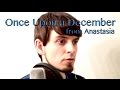 "Once Upon A December" - Anastasia (Male Cover ...