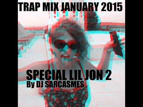 Trap mix 2015 special LIL JON by DJ Sarcasmes