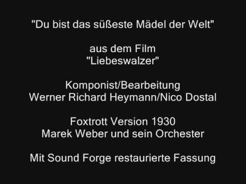 Du bist das süßeste Mädel der Welt - Marek Weber