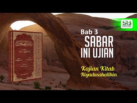 Riyadhus Shalihin Bab 3 - 4 : Sabar - Kejujuran (Hadist 51-59)