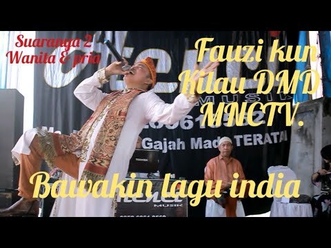 Keren Banget Fauzi kun Kilau DMD MNCTV Bawakin lagu INDIA