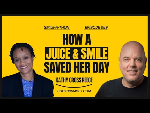 Smile-A-Thon : Juicing with Purpose & Generational Legacy with Kathy Cross Reece | Episode 089