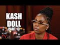 Kash Doll on Telling Dej Loaf to Come Back: You Let Everybody Take Your S*** & Run (Part 13)