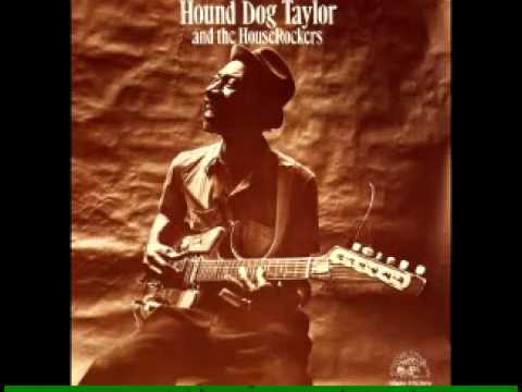 Hound dog Taylor And the Houserockers - She's Gone