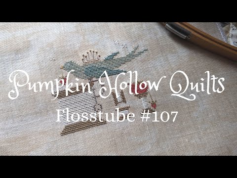 Flosstube 107 ~ New Cross Stitch Finishes and Progress on Everything!!!