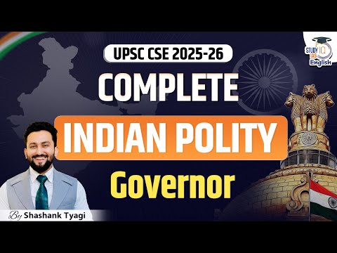 Complete Indian Polity for UPSC CSE 2025-26 | Governor | Shashank Tyagi