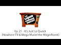 Ep 21 Its Just Le Quack Nowhere TV And Mega Muriel The Magnificent The Liquid Courage Podcast