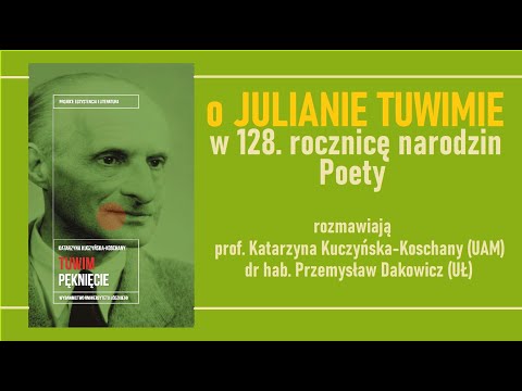 Julian Tuwim - życie i twórczość (rozmowa w 128. rocznicę narodzin Poety)