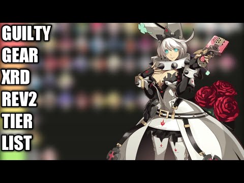 Ranking the GUILTY GEAR XRD REV2 CHARACTERS Tier List (Heavily Opinionated)